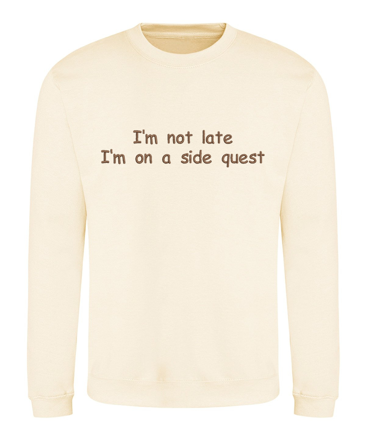 Sweatshirt - I'm not late, I'm on a side quest
