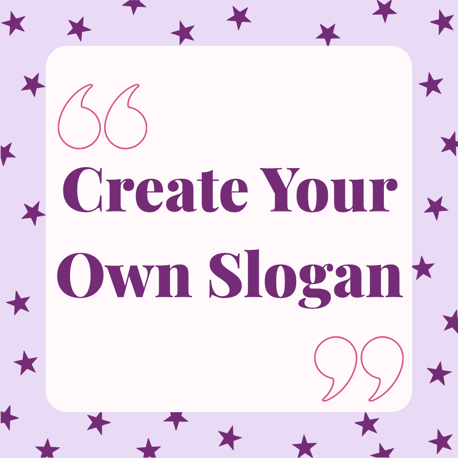 Create Your Own Slogan