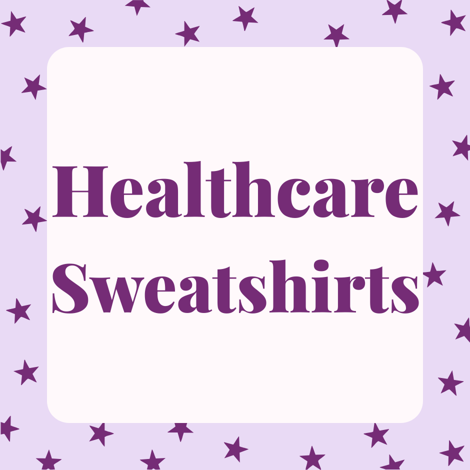 Healthcare - Sweatshirts