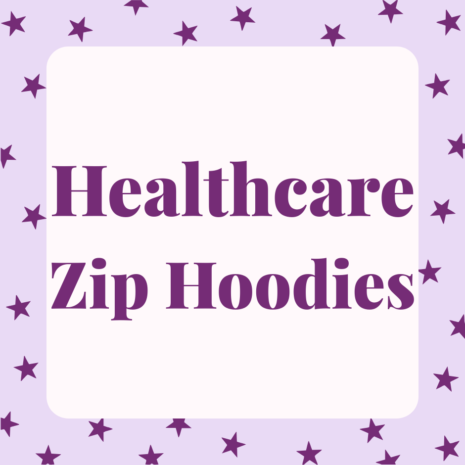 Healthcare - Zip Up Hoodies (Zoodies)