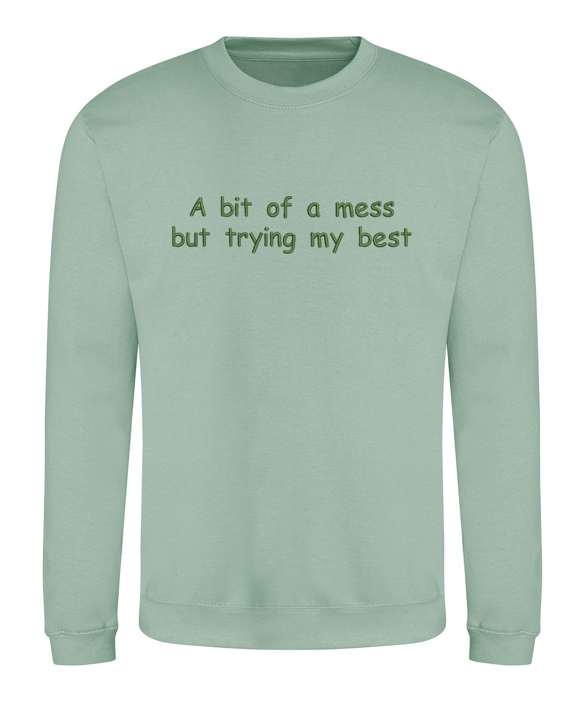 Sweatshirt - A bit of a mess but trying my best